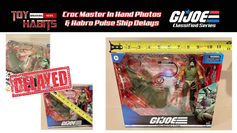 More Croc Master in Hand Photos & Shipping Delays by Hasbro Pulse!